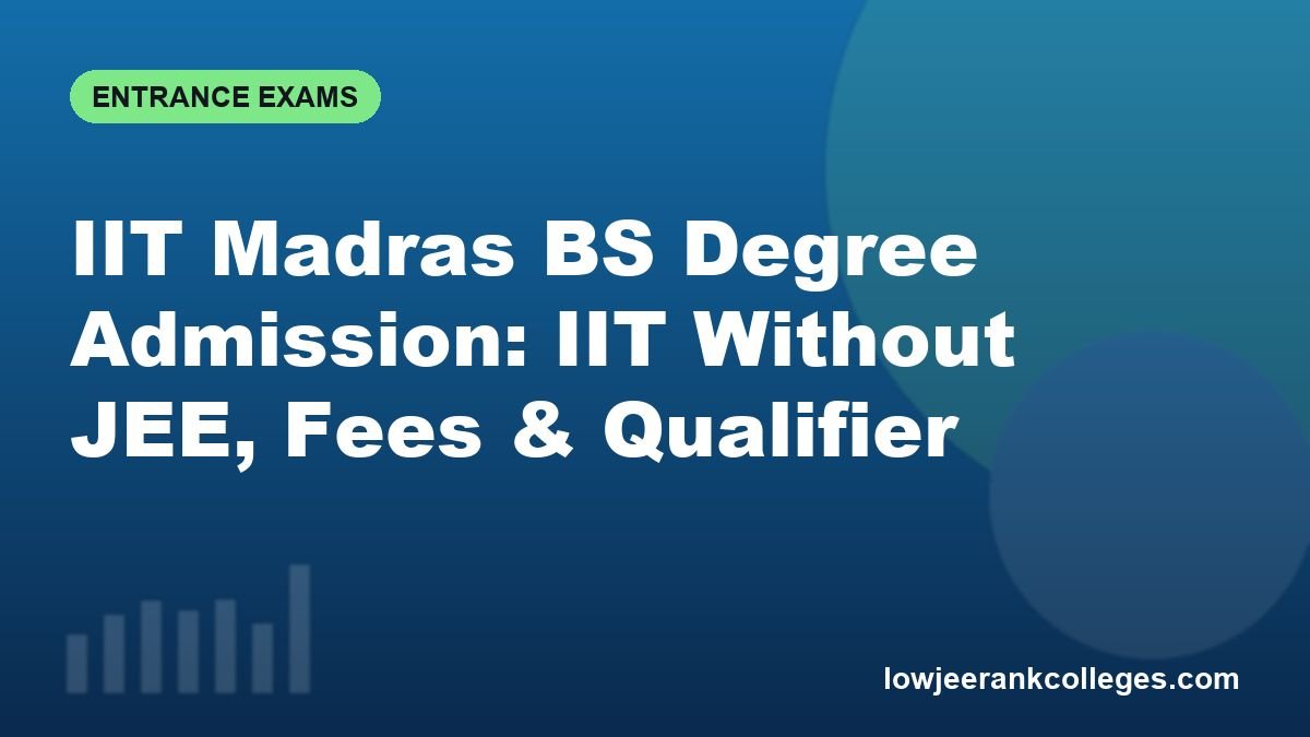 IIT Madras BS Degree Admission: IIT Without JEE, Fees & Qualifier