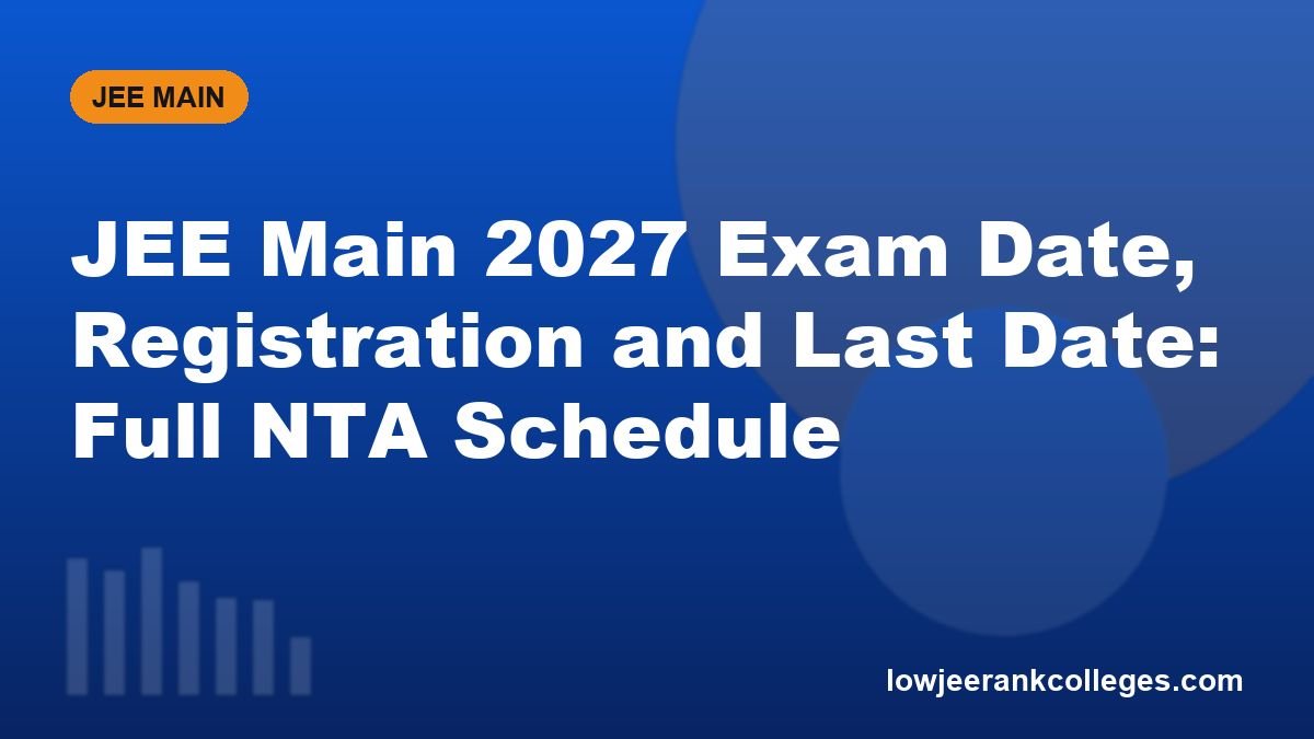 JEE Main 2027 Exam Date, Registration and Last Date: Full NTA Schedule